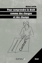 Couverture du livre « Pour comprendre le droit comme des charges et des champs » de Michel Lafon aux éditions Saint Honore Editions