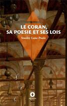 Couverture du livre « Le Coran, sa poésie et ses lois » de Lane-Poole Stanley aux éditions Ardavena