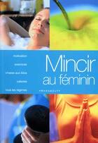 Couverture du livre « Mincir Au Feminin » de C Pinson aux éditions Marabout