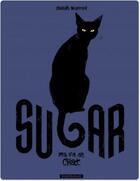 Couverture du livre « Sugar Tome 1 ; ma vie de chat » de Serge Baeken aux éditions Dargaud