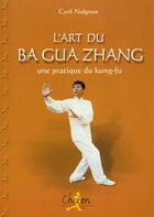 Couverture du livre « L'art du ba gua zhang » de Nolgrove aux éditions Chiron