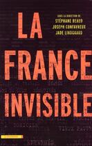 Couverture du livre « La france invisible » de Jade Lindgaard et Joseph Confavreux et Stephane Beaud aux éditions La Decouverte