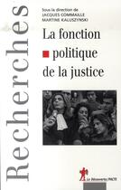 Couverture du livre « La fonction politique de la justice » de Jacques Commaille et Martine Kaluszynski aux éditions La Decouverte