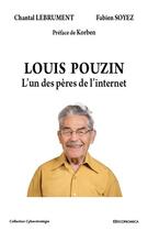 Couverture du livre « Louis Pouzin : l'un des pères de l'internet » de Chantal Lebrument et Fabien Soyez aux éditions Economica