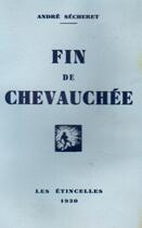 Couverture du livre « Fin de chevauchée » de Andre Secheret aux éditions Nel