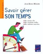 Couverture du livre « Savoir gérer son temps » de Jean-Denis Menard aux éditions Retz