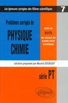 Couverture du livre « Physique et chimie poses aux concours scientifiques, pt - 1999-2000 - tome 7 » de Maurice Dourlent aux éditions Ellipses