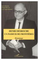 Couverture du livre « Henri Desroche un passeur de frontières » de Emile Poulat et Claude Ravelet aux éditions L'harmattan