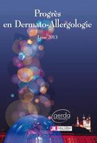 Couverture du livre « Progrès en dermato-allergologie : Lyon 2013 » de Jean-Francois Nicolas aux éditions John Libbey