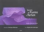 Couverture du livre « Secrets De Plantes A Parfum » de Brigitte Bourny-Romagne et Dominique Silberstein aux éditions Milan