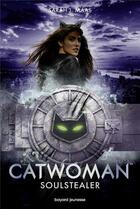 Couverture du livre « Catwoman : soulstealer » de Sarah J. Maas aux éditions Bayard Jeunesse