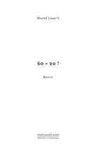 Couverture du livre « 60 =20 ! » de Muriel Lozac'H aux éditions Editions Le Manuscrit
