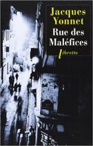 Couverture du livre « Rue des maléfices ; chronique secrète d'une ville » de Jacques Yonnet aux éditions Libretto