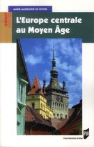 Couverture du livre « L'Europe centrale au Moyen Age » de Marie-Madeleine De Cevins aux éditions Pu De Rennes