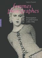 Couverture du livre « Femmes photographes ; émancipation et performance (1850-1940) » de Francesco Muzzarelli aux éditions Hazan