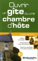 Couverture du livre « Ouvrir un gîte ou une chambre d'hôte » de Christelle Capo-Chichi aux éditions Studyrama