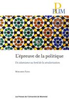 Couverture du livre « L'épreuve de la politique : Un islamisme au bord de la sécularisation » de Mohamed Fadil aux éditions Pu De Montreal