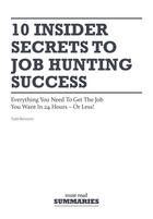 Couverture du livre « 10 Insider Secrets to Job Hunting Success : Review and Analysis of Bermont's Book » de Businessnews Publish aux éditions Business Book Summaries