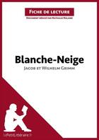 Couverture du livre « Blanche-Neige des frères Grimm ; analyse complète de l'oeuvre et résumé » de Nathalie Roland aux éditions Lepetitlitteraire.fr