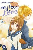 Couverture du livre « My teen love Tome 5 » de Shizuki Fujisawa aux éditions Pika