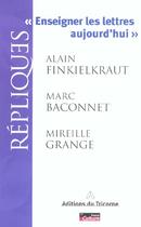 Couverture du livre « Enseigner les lettres aujourd'hui » de Alain Finkielkraut et Marc Baconnet et Mireille Grange aux éditions Tricorne