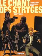 Couverture du livre « Le chant des stryges - saison 1 Tome 5 : vestiges » de Eric Corbeyran et Richard Guerineau aux éditions Delcourt