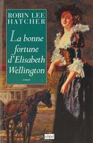 Couverture du livre « La bonne fortune d'elisabeth wellington » de Robin Lee Hatcher aux éditions Archipel