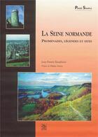 Couverture du livre « La Seine normande ; promenades, légendes et visites » de Beaufreton aux éditions Editions Sutton