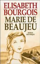 Couverture du livre « Marie de Beaujeu » de Elisabeth Bourgois aux éditions Triomphe