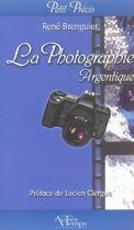 Couverture du livre « 99 photographie argentique » de Brenguier aux éditions Autres Temps
