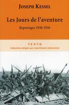 Couverture du livre « Les jours de l'aventure ; reportages 1930-1936 » de Joseph Kessel aux éditions Tallandier