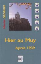 Couverture du livre « Hier au muy apres 1939 » de Marthe Georges aux éditions Du Lau