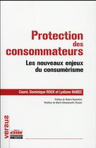 Couverture du livre « Protection des consommateurs ; les nouveaux enjeux du consumérisme » de Lydiane Nabec et Dominique Roux aux éditions Ems