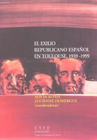 Couverture du livre « El exilio republicano espanol en toulouse ( 1939-1999 ) » de Alted/Domergue aux éditions Pu Du Midi