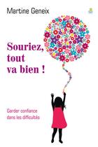Couverture du livre « Souriez, tout va bien ! garder confiancez dans les difficultés » de Martine Geneix aux éditions Farel