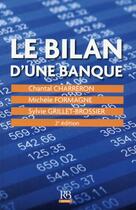 Couverture du livre « Le bilan d'une banque (2e édition) » de Michele Formagne et Chantal Charreron aux éditions Revue Banque