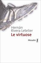 Couverture du livre « Le virtuose » de Rivera Letelier Hern aux éditions Metailie