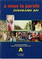 Couverture du livre « A nous la parole. itineraire bis » de France Parent aux éditions Jubile