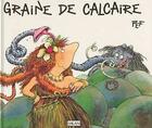 Couverture du livre « Graine De Calcaire » de Pef aux éditions Milan