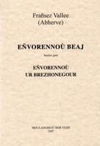 Couverture du livre « Envorennou beaj ; heuliet gant envorennou ur brezhonegour » de Francez Vallee aux éditions Mouladuriou Hor Yezh