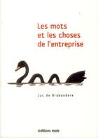 Couverture du livre « Les mots et les choses de l entreprise » de Luc De Brabandere aux éditions Parole Et Silence