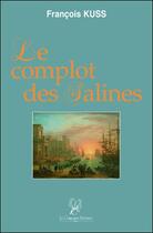 Couverture du livre « Le complot des salines » de Francois Kuss aux éditions La Compagnie Litteraire