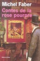 Couverture du livre « Contes de la rose pourpre » de Michel Faber aux éditions Editions De L'olivier
