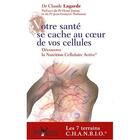 Couverture du livre « Votre santé se cache au coeur de vos cellules » de Claude Lagarde aux éditions Jouvence