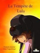 Couverture du livre « La tempête de Lulu » de Elisabeth Senechal aux éditions Chouetteditions.com