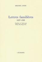 Couverture du livre « Lettres familères : 1497-1509 » de Michel-Ange aux éditions L'echoppe