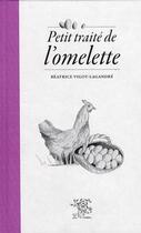 Couverture du livre « Petit traité de l'omelette » de Vigot-Lagandre Beatr aux éditions Le Sureau