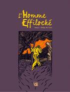 Couverture du livre « L'homme effiloché » de Sanyu et Felipe Hernandez Cava aux éditions L'oeuf