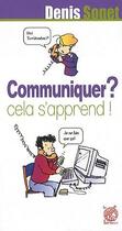 Couverture du livre « Communiquer ? cela s'apprend ! » de Denis Sonet aux éditions Livre Ouvert