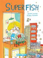 Couverture du livre « Superfish » de Orianne Lallemand et Maureen Poignonec aux éditions Kilowatt